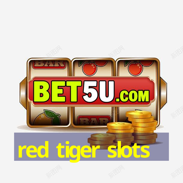 red tiger slots